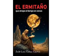 EL ERMITAÑO QUE ATRAPA EL TIEMPO EN VERSOS