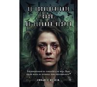 El Escalofriante Caso de Eleanor Vesper