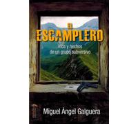 El escamplero: Vida y hechos de un grupo subversivo