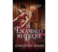 El Escándalo del Duque: Un apasionado romance de la regencia: 1