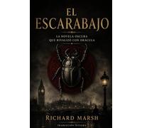 EL ESCARABAJO: La novela oscura que rivalizó con Drácula