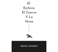 El Esclavo, el Cuervo y la Musa