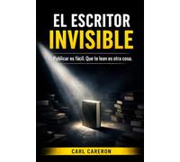 EL ESCRITOR INVISIBLE: Publicar es fácil. Que te lean es otra cosa