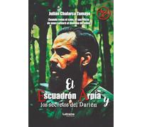 El escuadrón Arpía y los secretos del Darién: 1