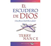 El escudero de Dios libro 2 / God's Armorbearer II: Como Florecer Donde Dios Te Planto / How to Bloom Where God Has Planted You