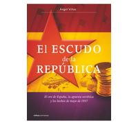 El escudo de la República: El oro de España, la apuesta soviética y los hechos de mayo de 1937: 1