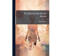 El Escultor De Su Alma