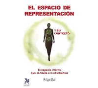El espacio de representación y su contexto: El espacio interno que conduce a la noviolencia