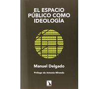 El espacio público como ideología