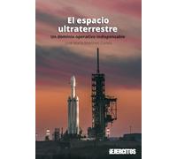 El espacio ultraterrestre: Un dominio operativo indispensable: 3