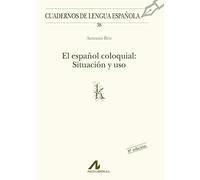 El español coloquial : situación y uso (k) [Lingua spagnola]