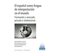 El español como lengua de interpretación en el mundo: Formación y mercado privado e institucional