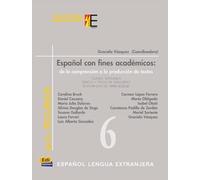 El Espanol Con Fines Academicos/spanish With Fine Academics: De la comprension a la produccion de textos