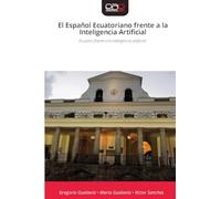 El Español Ecuatoriano frente a la Inteligencia Artificial: Ecuador frente a la inteligencia artificial