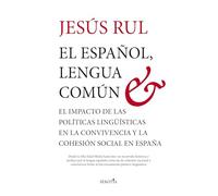 El español, lengua común: El impacto de las políticas lingüísticas en la convivencia y la cohesión social en España