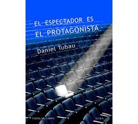 El espectador es el protagonista : manual y antimanual de guión - NUOVO