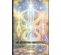 El Espectro Espiritual: Un mapa lógico hacia el crecimiento personal a través de las experiencias cotidianas y la superación