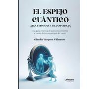 El espejo cuántico: Arquetipos que transforman: 01