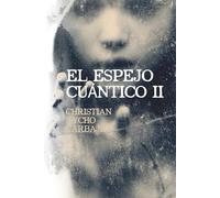 El Espejo Cuántico II: Tu reflejo existencial