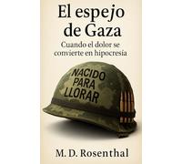 El espejo de Gaza: Cuando el dolor se convierte en hipocresía