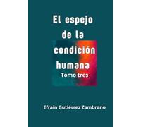 El espejo de la condición humana - Tomo tres: Frases y aforismos
