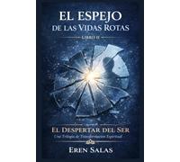 El Espejo de las Vidas Rotas: Una novela de transformación espiritual, sanación emocional y propósito de vida: 2