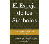 El Espejo de los Símbolos: 12 Fábulas que reflejan lo que no se dice