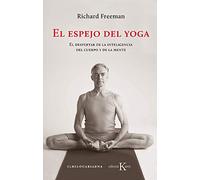 El espejo del yoga/ The Mirror of Yoga: El Despertar De La Inteligencia Del Cuerpo Y De La Mente/ The Awakening of the Intelligence of the Body and Mind