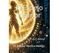 El Espejo Interior: El despertar del Alma