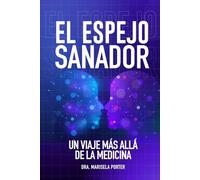 EL ESPEJO SANADOR: Un Viaje Más Allá De La Medicina