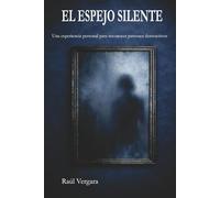 El espejo silente: Una experiencia personal para reconocer patrones destructivos