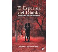 El esperma del diablo: Lo sexual no quita lo religioso ni lo espiritual