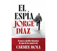El espía: el nuevo thriller histórico de uno de los autores de Carmen Mola