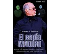EL ESPIA MADURO: Los vientos de Amsterdam