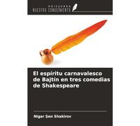 El espíritu carnavalesco de Bajtín en tres comedias de Shakespeare