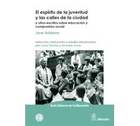 El espíritu de la juventud y las calles de la ciudad y otros escritos sobre educación y compromiso social: 6