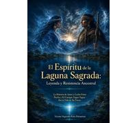 El Espíritu de la Laguna Sagrada: Leyenda y Resistencia Ancestral