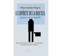 EL ESPÍRITU DE LA RIQUEZA: ¿Quiénes son los elegidos?