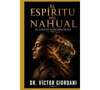 El espíritu del Nahual: Efecto Subconsciente