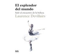 El esplendor del mundo: Salir al encuentro de la belleza