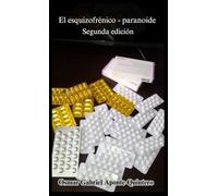 El esquizofrénico: Paranoide