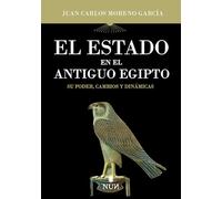 El Estado en el Antiguo Egipto: Su poder, cambios y dinámicas