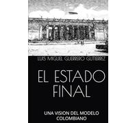 EL ESTADO FINAL: UNA VISION DEL MODELO COLOMBIANO