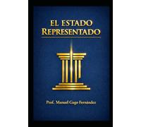 EL ESTADO REPRESENTADO: Hacia una Teoría General de la Representación Jurídica en la Era Digital