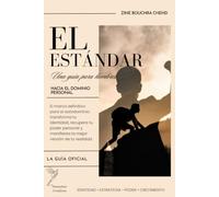 EL ESTÁNDAR: Una guía para hombres hacia el dominio personal: El marco definitivo para transforma tu identidad, recuperar tu poder personal y manifestar la mejor versión de tu realidad.