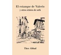 EL ESTANQUE DE VALERIO Y OTROS RELATOS DE SOFÁ