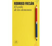 Rodrigo Fresán El estilo de los elementos / The Style of the Element (Tascabile)