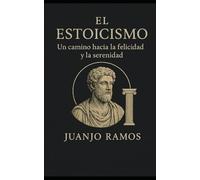 El estoicismo: un camino hacia la felicidad y la serenidad