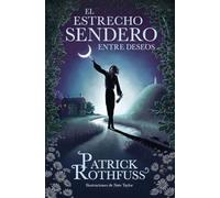 Patrick Rothfus El estrecho sendero entre deseos / The Narrow (Copertina rigida)
