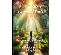 EL ESTRÉS Y LA ANSIEDAD: Perseverancia y Cambio